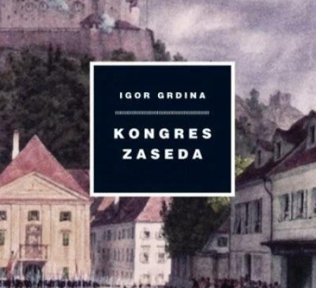 Zalihe: Knjige Kongres zaseda, autor: Igor Grdina